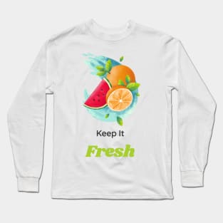 Keep it Fresh Long Sleeve T-Shirt